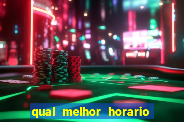 qual melhor horario para jogar fortune dragon